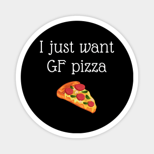 I just want gluten free pizza Magnet